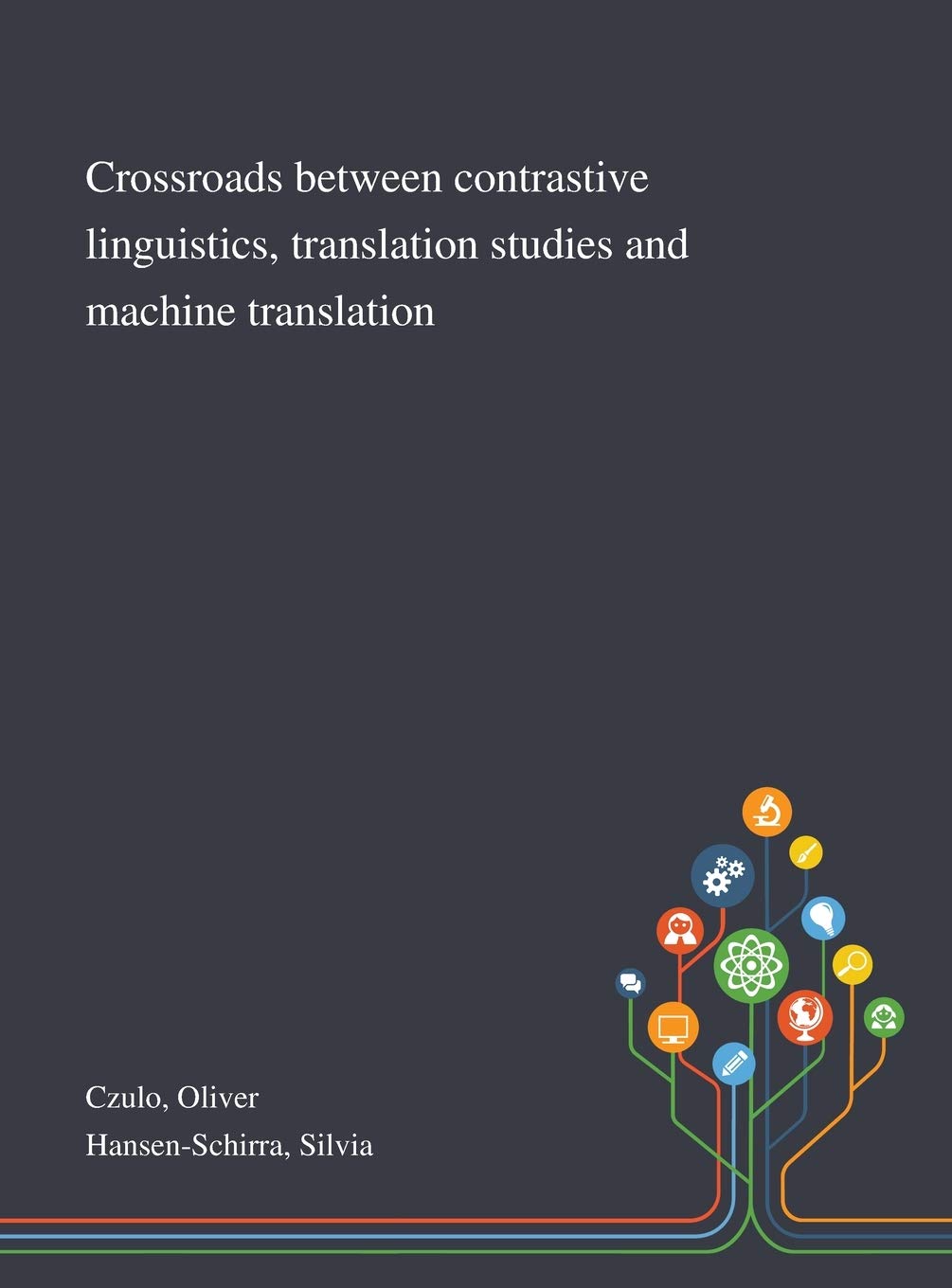 Crossroads Between Contrastive Linguistics, Translation Studies and Machine Translation