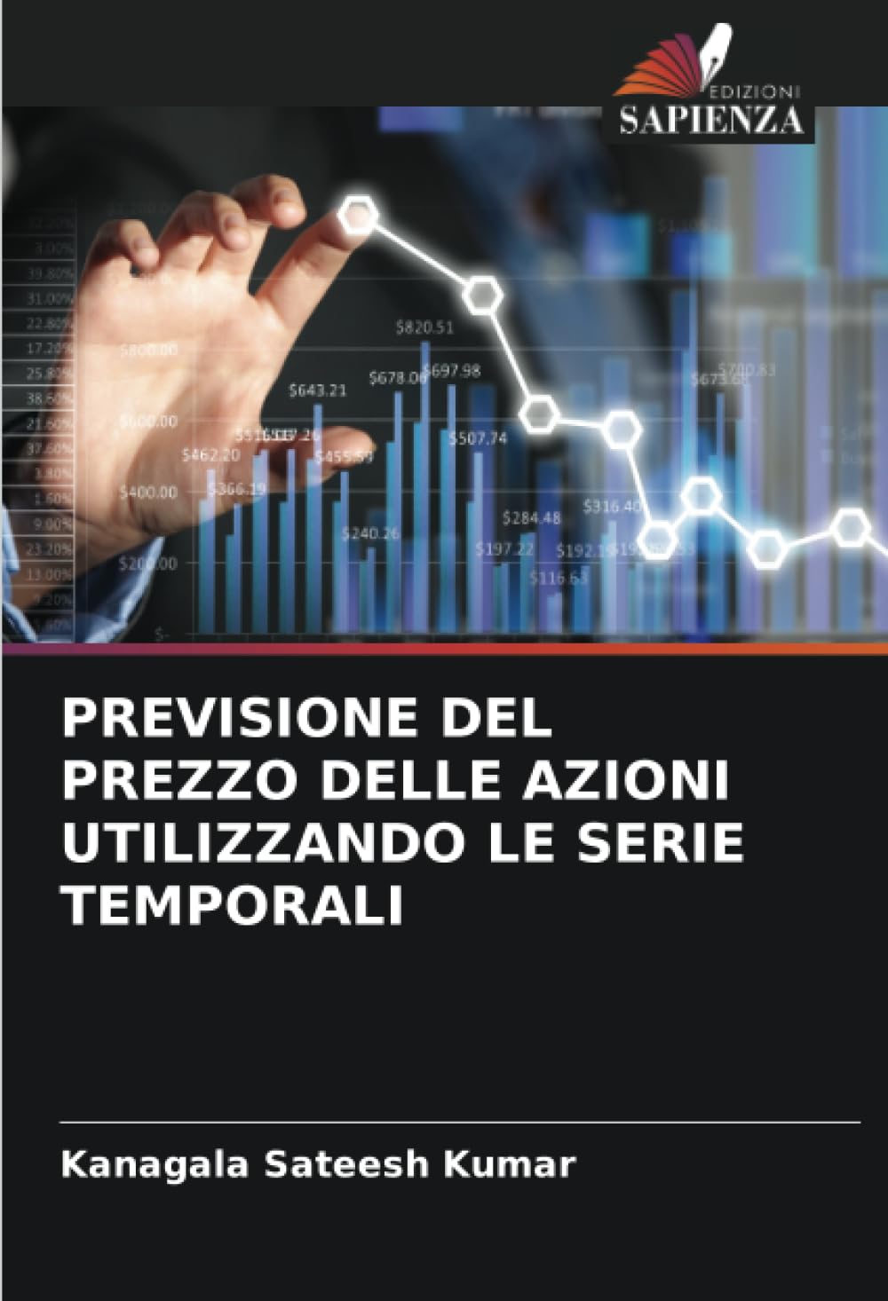 PREVISIONE DEL PREZZO DELLE AZIONI UTILIZZANDO LE SERIE TEMPORALI (Italian Edition)