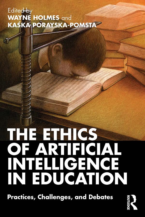 The Ethics of Artificial Intelligence in Education: Practices, Challenges, and Debates