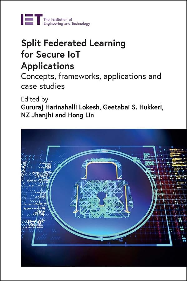 Split Federated Learning for Secure IoT Applications: Concepts, frameworks, applications and case studies (Security)