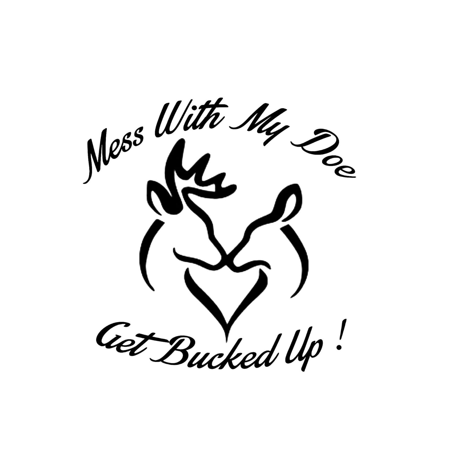 Mess With My Doe Get Bucked Up! -Vinyl Decal Sticker (24 Variations) (Green, 3×3)