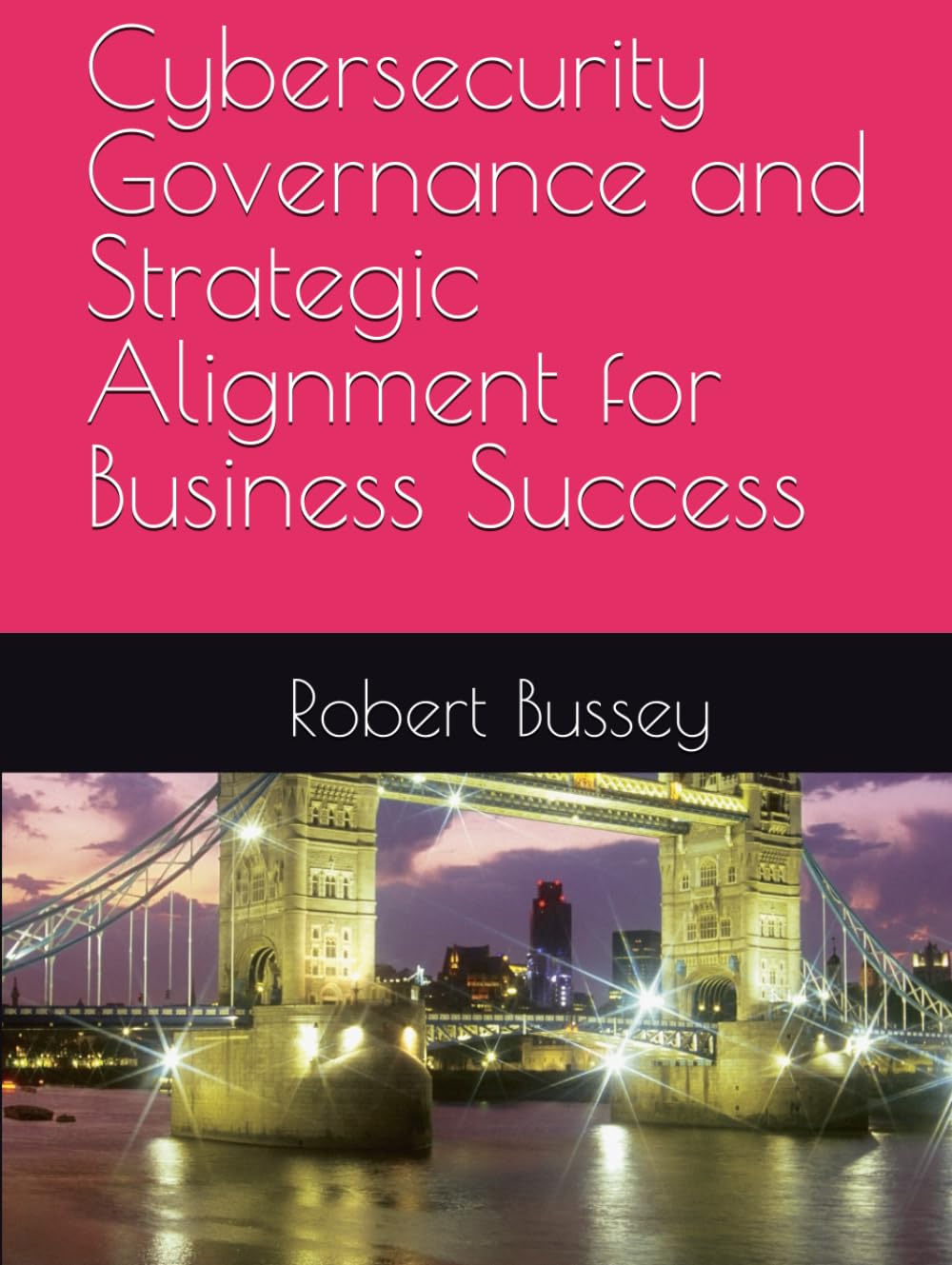 Cybersecurity Governance and Strategic Alignment for Business Success