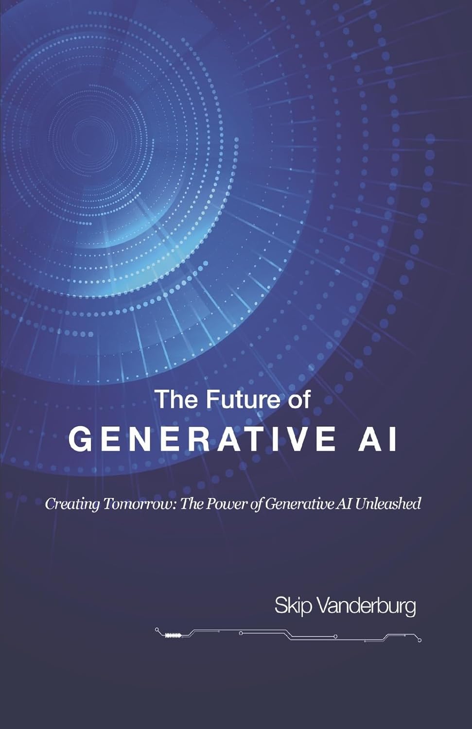 The Future Of Generative AI: Creating Tomorrow: The Power of Generative AI Unleashed