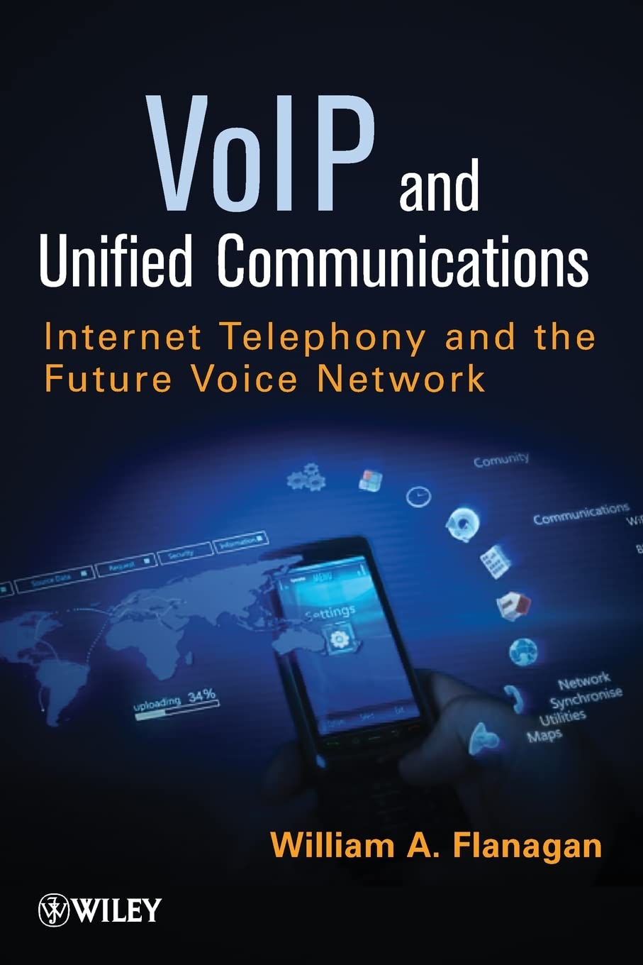 VoIP and Unified Communications: Internet Telephony and the Future Voice Network