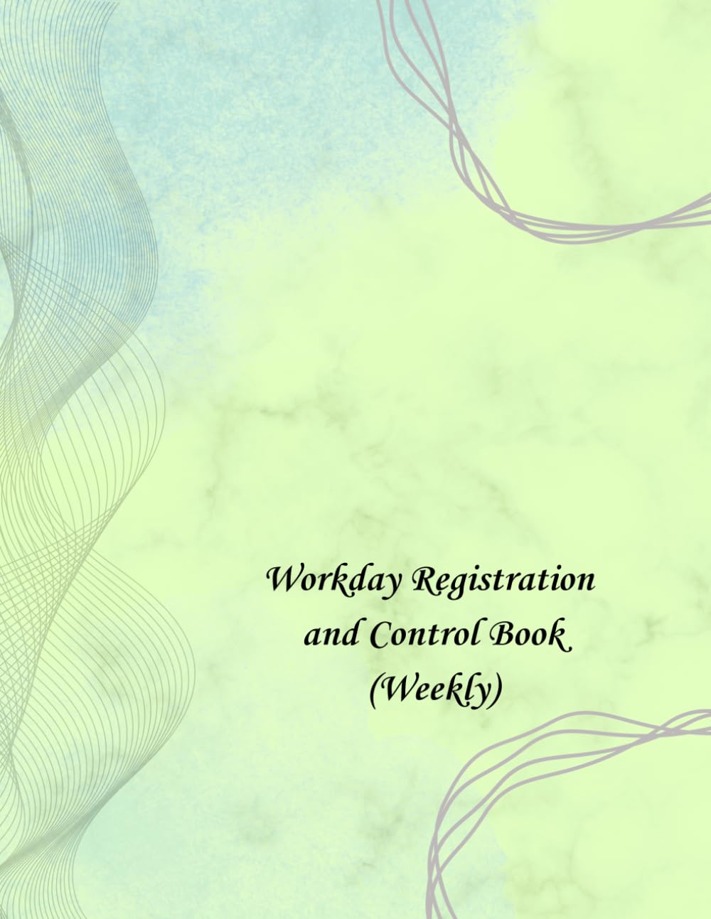 Workday Registration and Control Book (Weekly): black and white edition, with large 8.5”x11” design