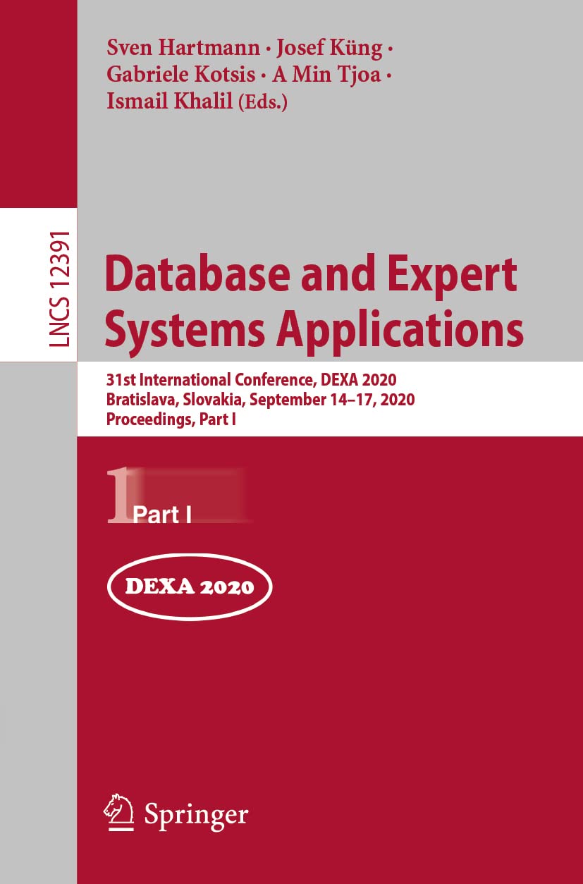 Database and Expert Systems Applications: 31st International Conference, DEXA 2020, Bratislava, Slovakia, September 14–17, 2020, Proceedings, Part I … Applications, incl. Internet/Web, and HCI)