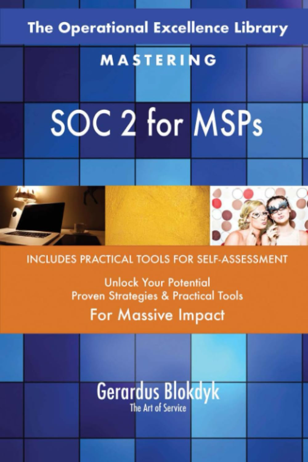 The Operational Excellence Library; Mastering SOC 2 for MSPs