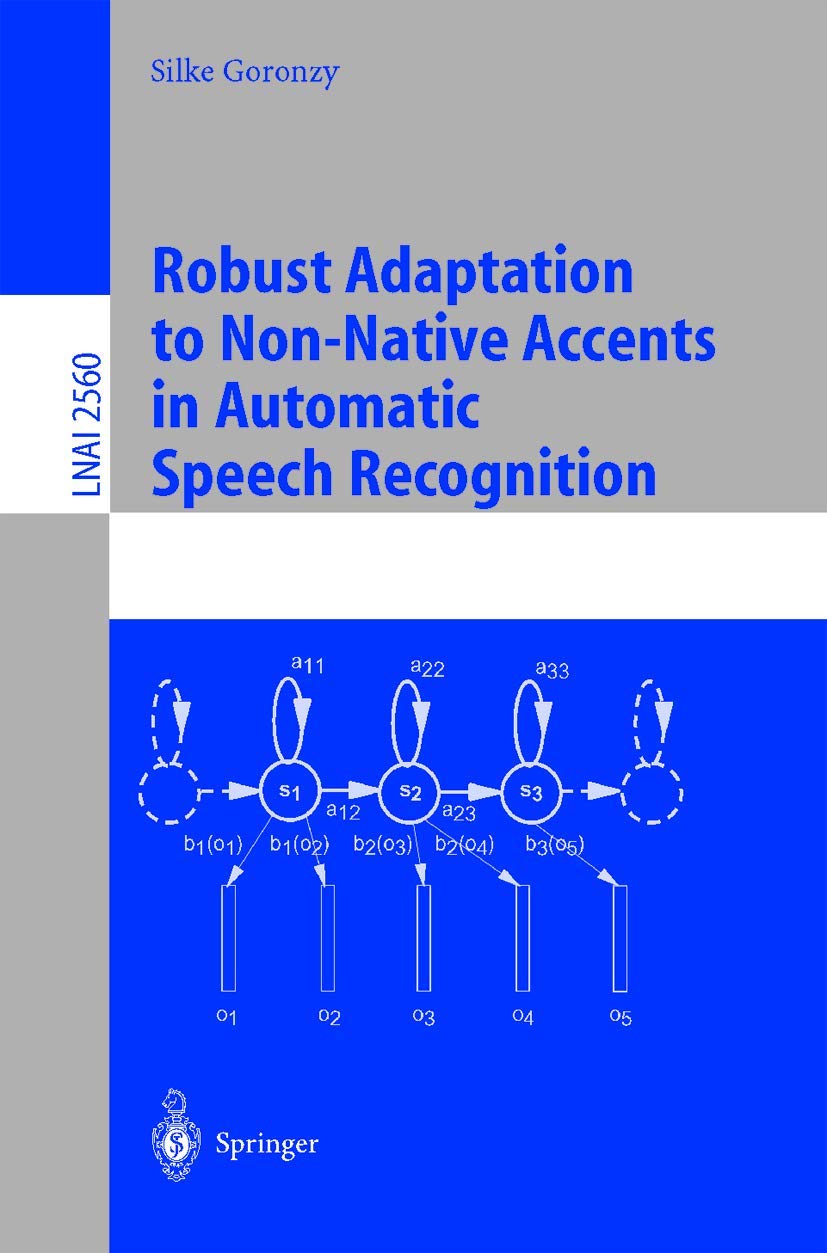 Robust Adaptation to Non-Native Accents in Automatic Speech Recognition (Lecture Notes in Computer Science, 2560)