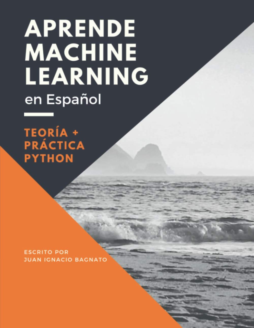 Aprende Machine Learning en Español: Teoría + Práctica Python (Spanish Edition)