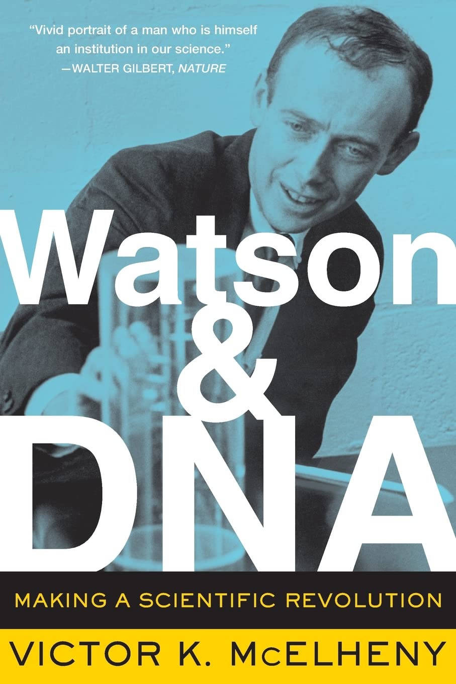 Watson And DNA: Making A Scientific Revolution (A Merloyd Lawrence Book)