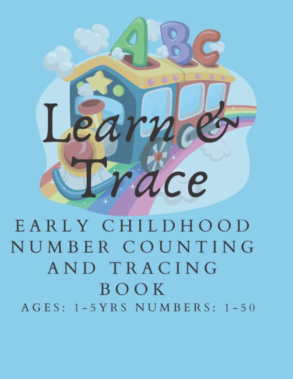 LEARN & TRACE: CHILDREN NUMBER COUNTING AND TRACING BOOK-LEARN TO COUNT 1-20- NUMBER TRACING- LEARN AND WRITE- READ AND WRITE-SMART BABY-PREK-KINDERGARTEN -EDUCATION: FOR AGES 1-5 YRS