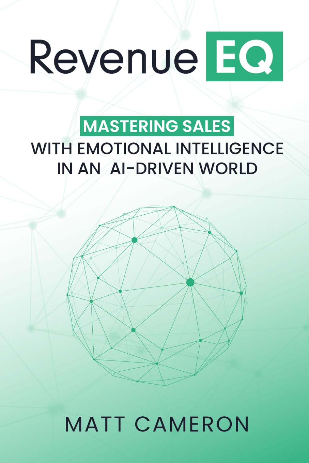 RevenueEQ: Unlocking the EQ Edge: How to Outperform AI in B2B Sales