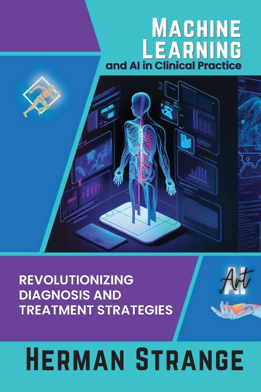 Machine Learning and AI in Clinical Practice: Revolutionizing Diagnosis and Treatment Strategies (Rise of Cognitive Computing: AI Evolution from Origins to Adoption)