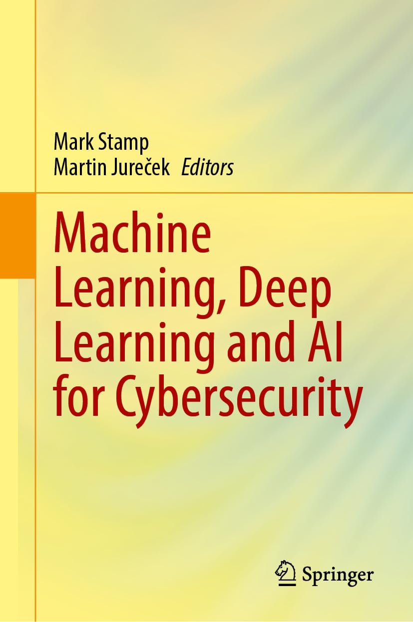 Machine Learning, Deep Learning and AI for Cybersecurity