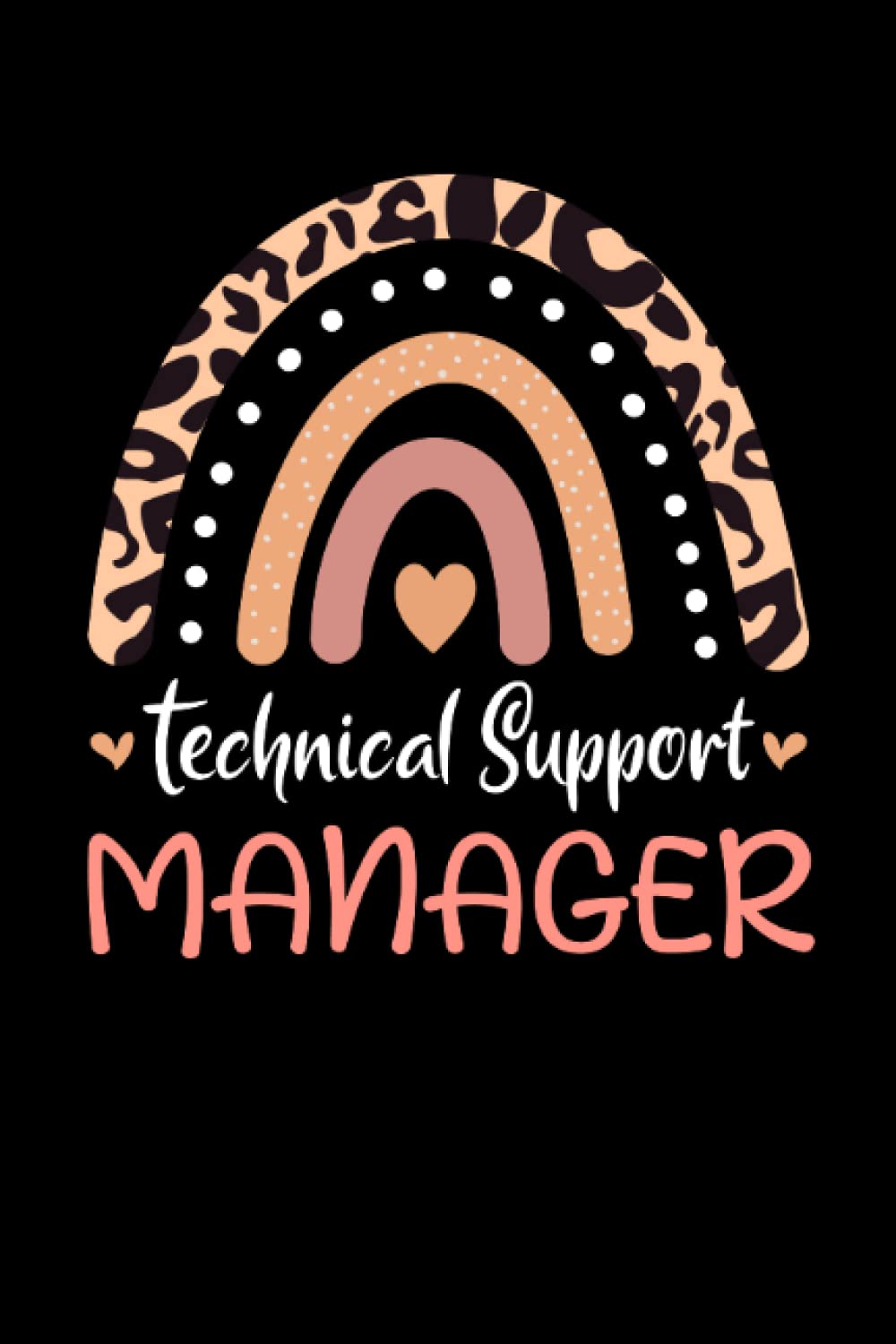 Technical Support Manager Rainbow leopard Appreciation: Lined Notebook / Journal Gift , 120 Pages , 6X9 ,Soft Cover , Matte Finish