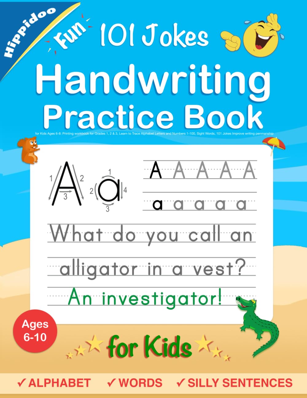 Handwriting Practice Book for Kids Ages 6-10 : Printing workbook for Grades 1, 2 & 3, Learn to Trace Alphabet Letters and Numbers 1-100, Sight Words, … and Math Drills for Grades 1, 2, 3 & 4)