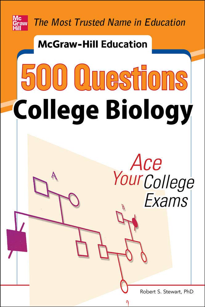 McGraw-Hill Education 500 College Biology Questions: Ace Your College Exams (Mcgraw Hill’s Education 500 Questions)