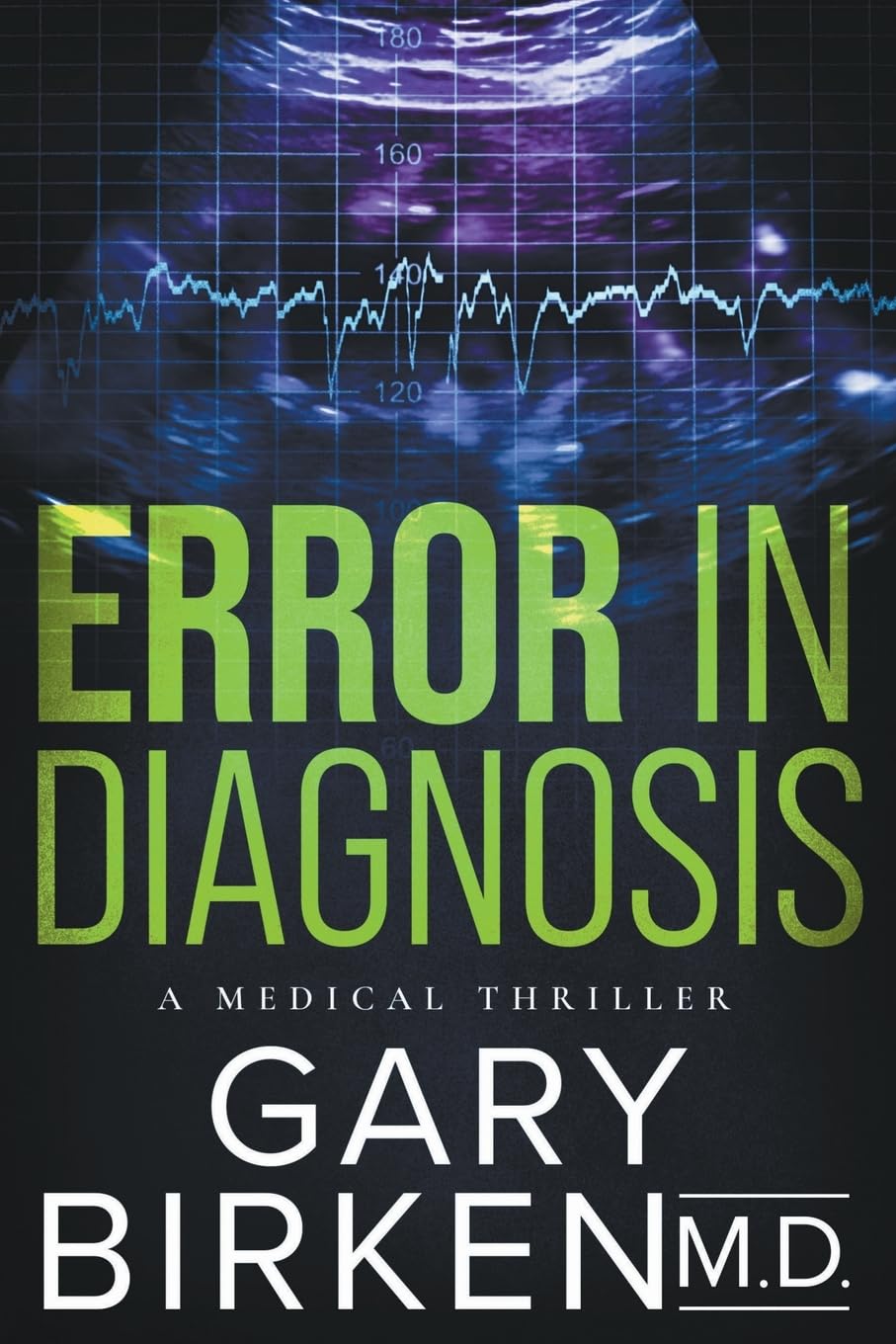 Error in Diagnosis: A Medical Thriller (Madison Shaw and Jack Wyatt Medical Mysteries)