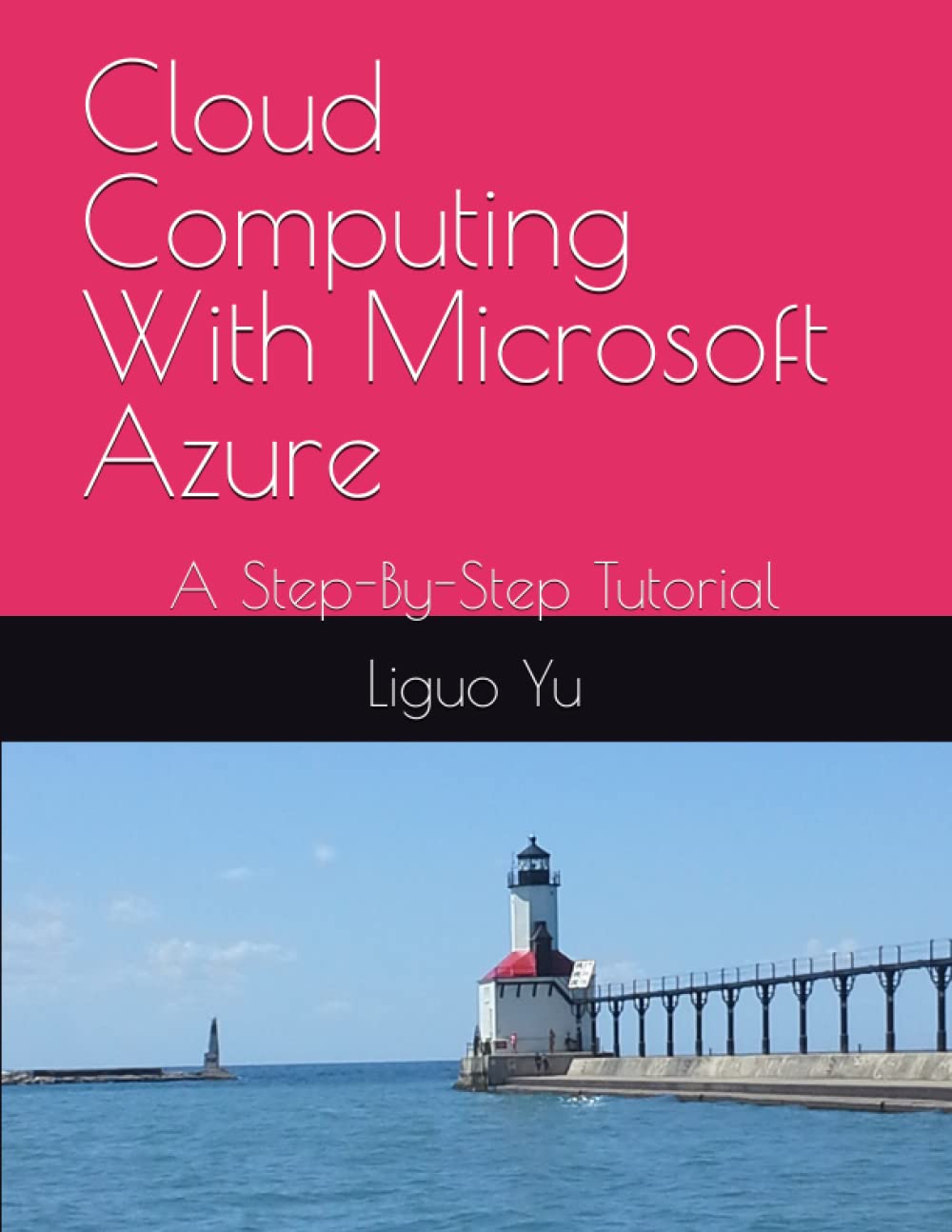 Cloud Computing With Microsoft Azure: A Step-By-Step Tutorial