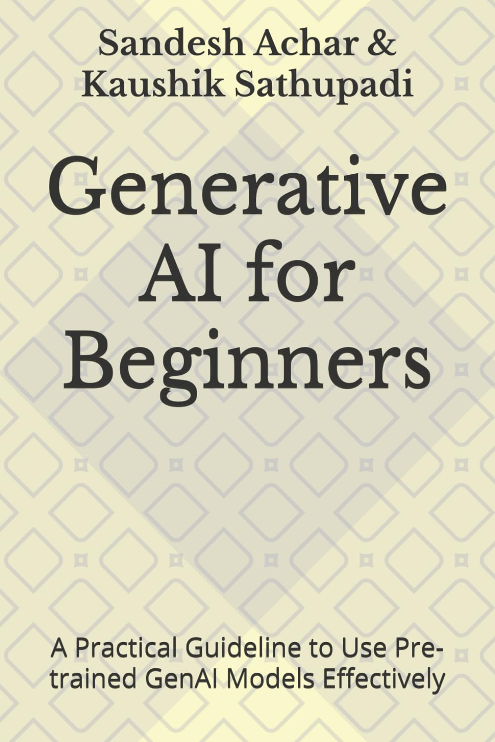 Generative AI for Beginners: A Practical Guideline to Use Pre-trained GenAI Models Effectively