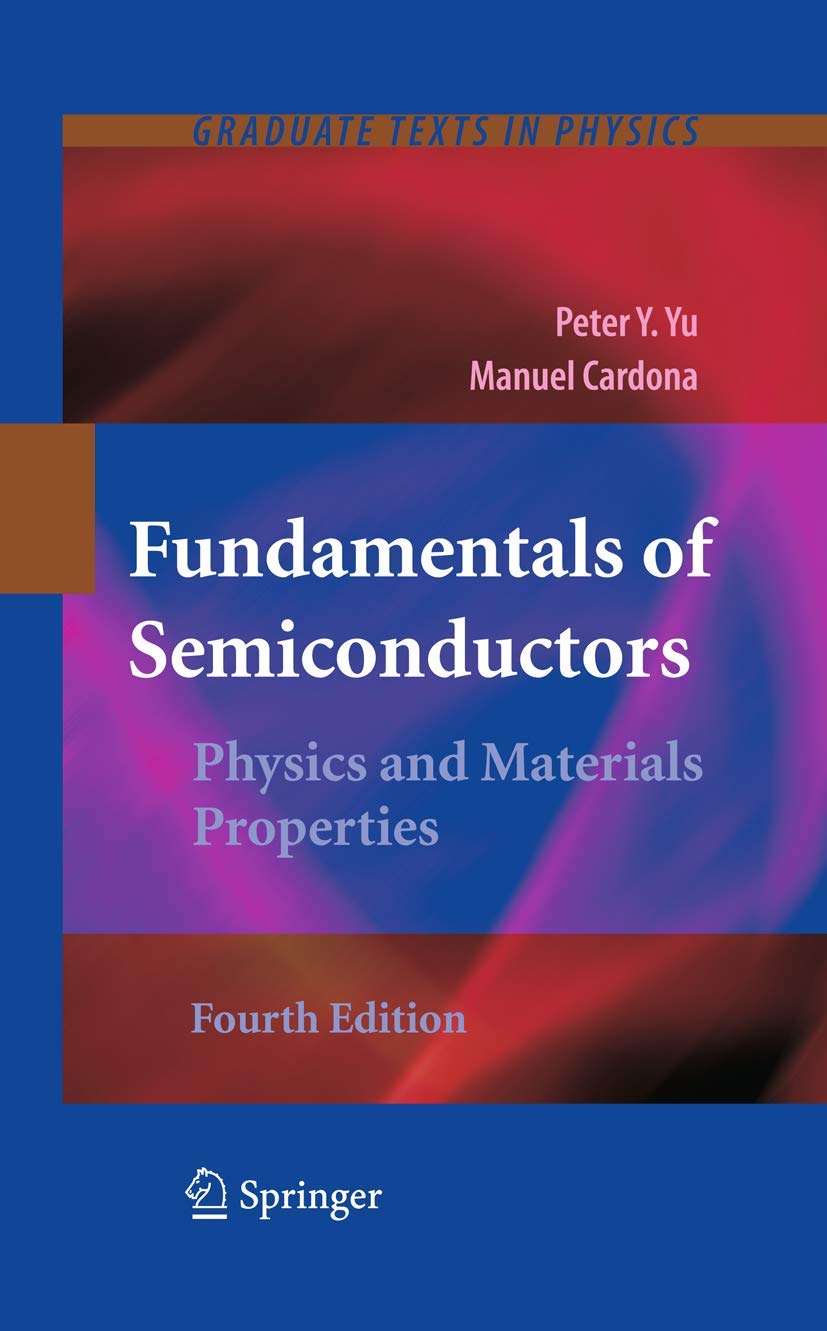 Fundamentals of Semiconductors: Physics and Materials Properties (Graduate Texts in Physics)