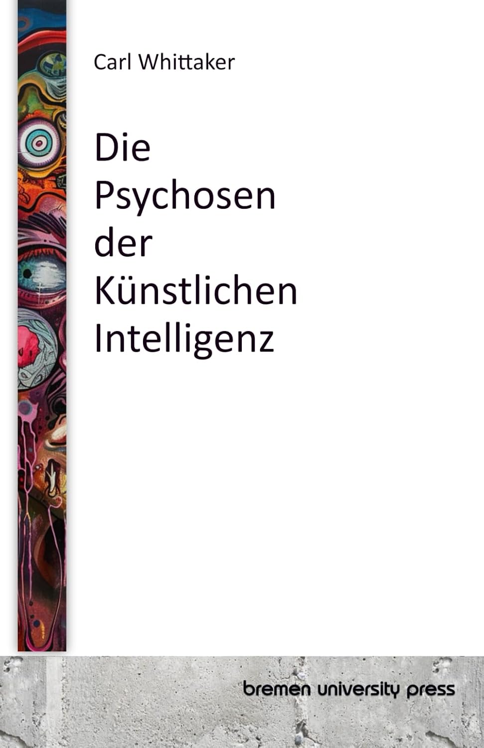 Die Psychosen der Künstlichen Intelligenz (German Edition)