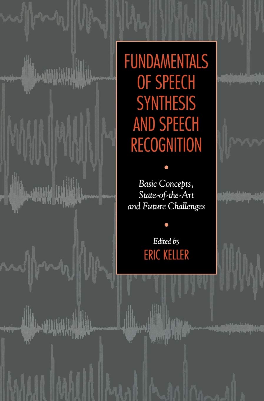 Fundamentals of Speech Synthesis and Speech Recognition