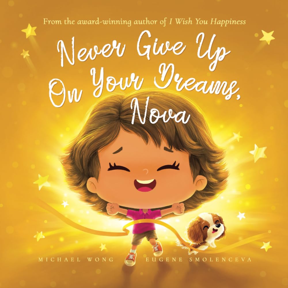 Never Give Up On Your Dreams, Nova (The Unconditional Love for Nova Series)