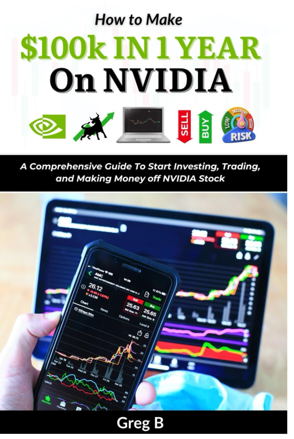 How to Make $100,000 on NVIDIA Stock in One Year: A Step-by-Step Guide to Smart Investing and Making Money off NVIDIA Stock