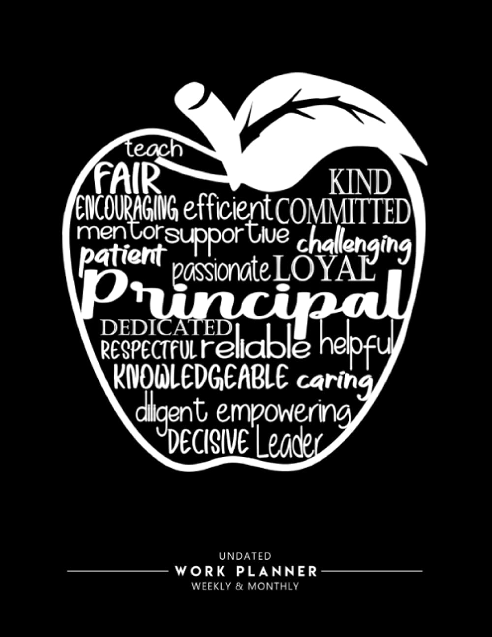 Principal Appreciation Gift: Be More Efficient and Productive – Undated Weekly and Monthly Work Planner with To-Do List to Plan and Organize Your Work Day