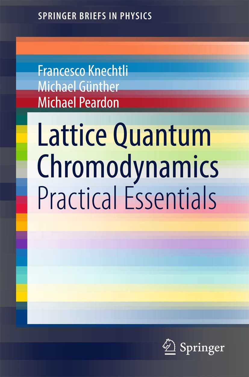 Lattice Quantum Chromodynamics: Practical Essentials (SpringerBriefs in Physics)