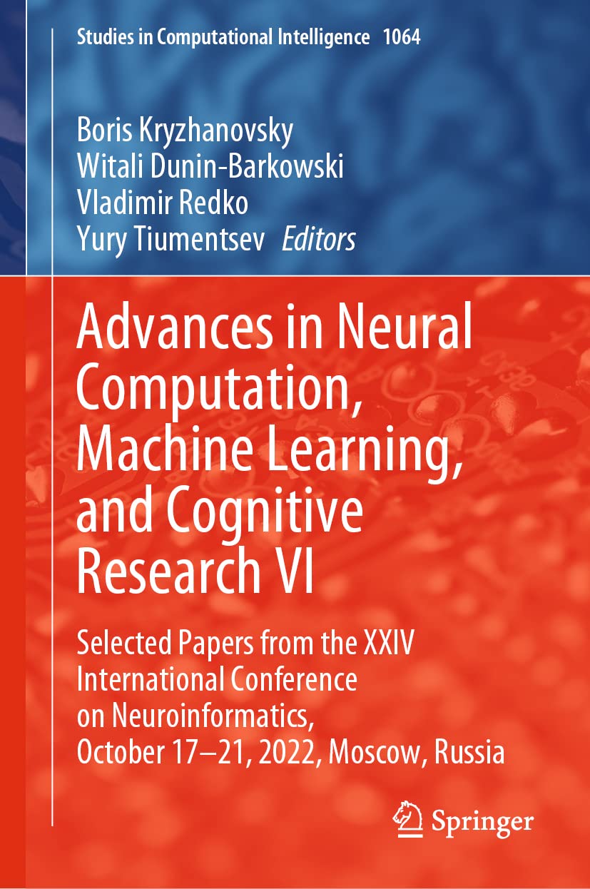 Advances in Neural Computation, Machine Learning, and Cognitive Research VI: Selected Papers from the XXIV International Conference on … (Studies in Computational Intelligence, 1064)