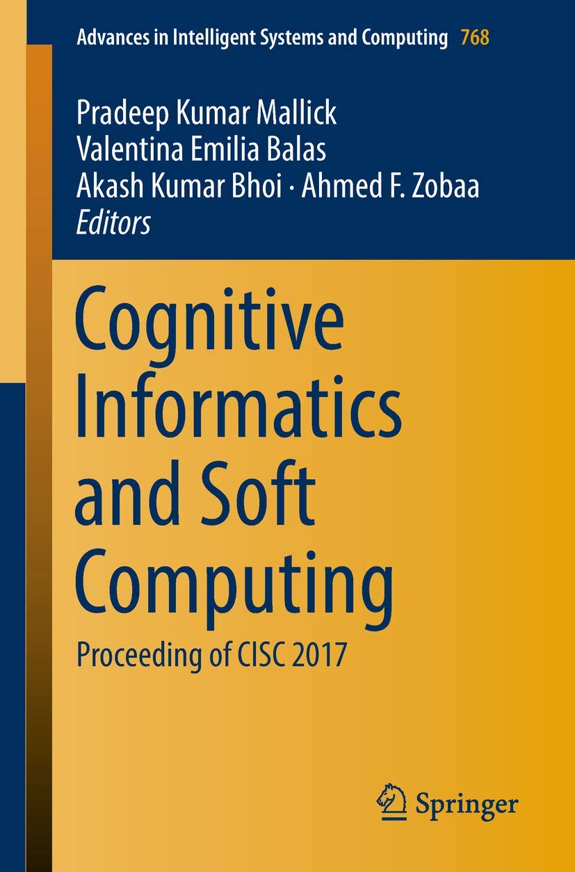 Cognitive Informatics and Soft Computing: Proceeding of CISC 2017 (Advances in Intelligent Systems and Computing, 768)