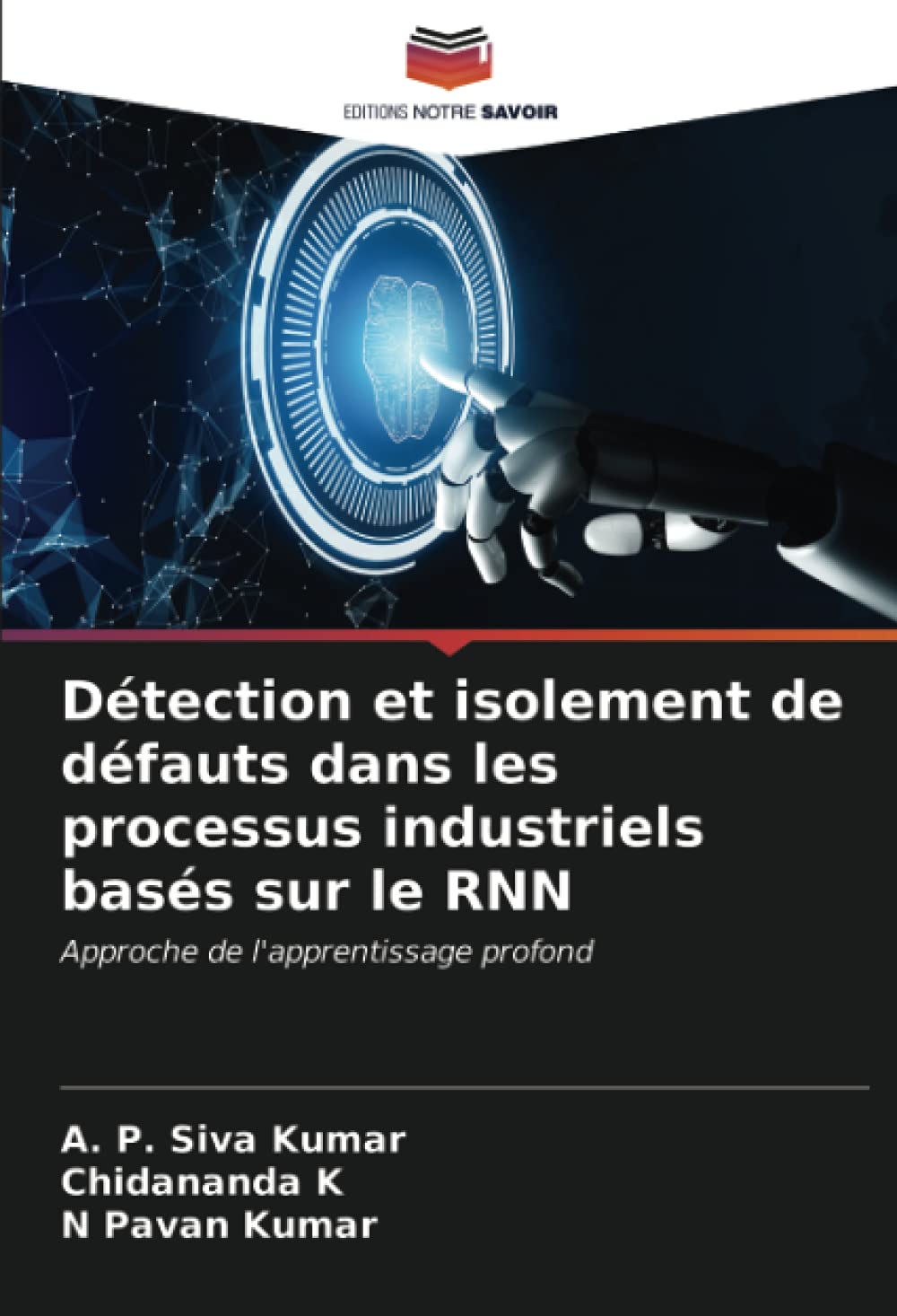 Détection et isolement de défauts dans les processus industriels basés sur le RNN: Approche de l’apprentissage profond (French Edition)