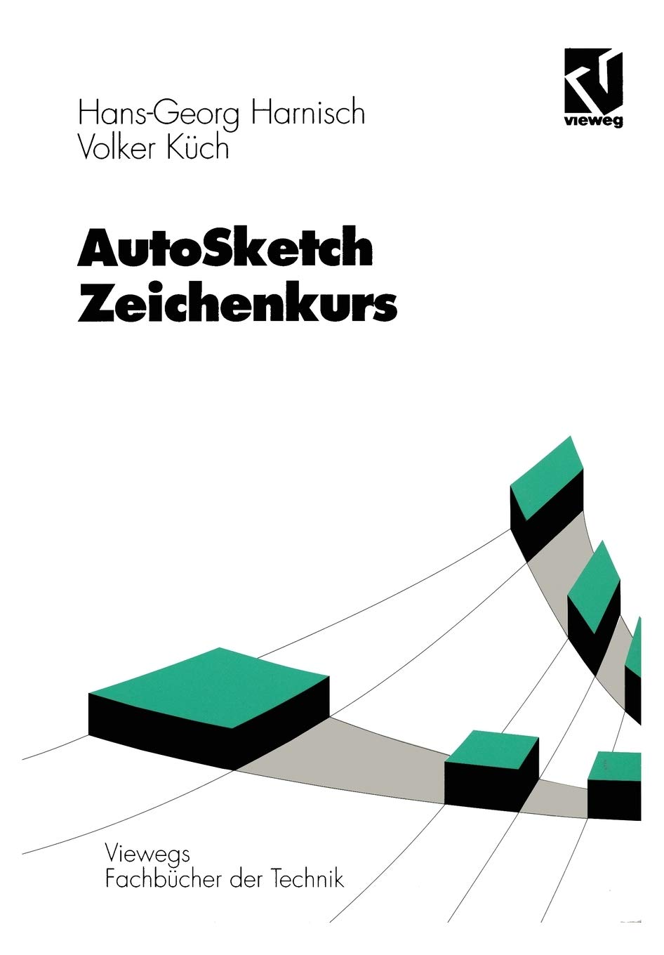 AutoSketch – Zeichenkurs (Viewegs Fachbücher der Technik) (German Edition)