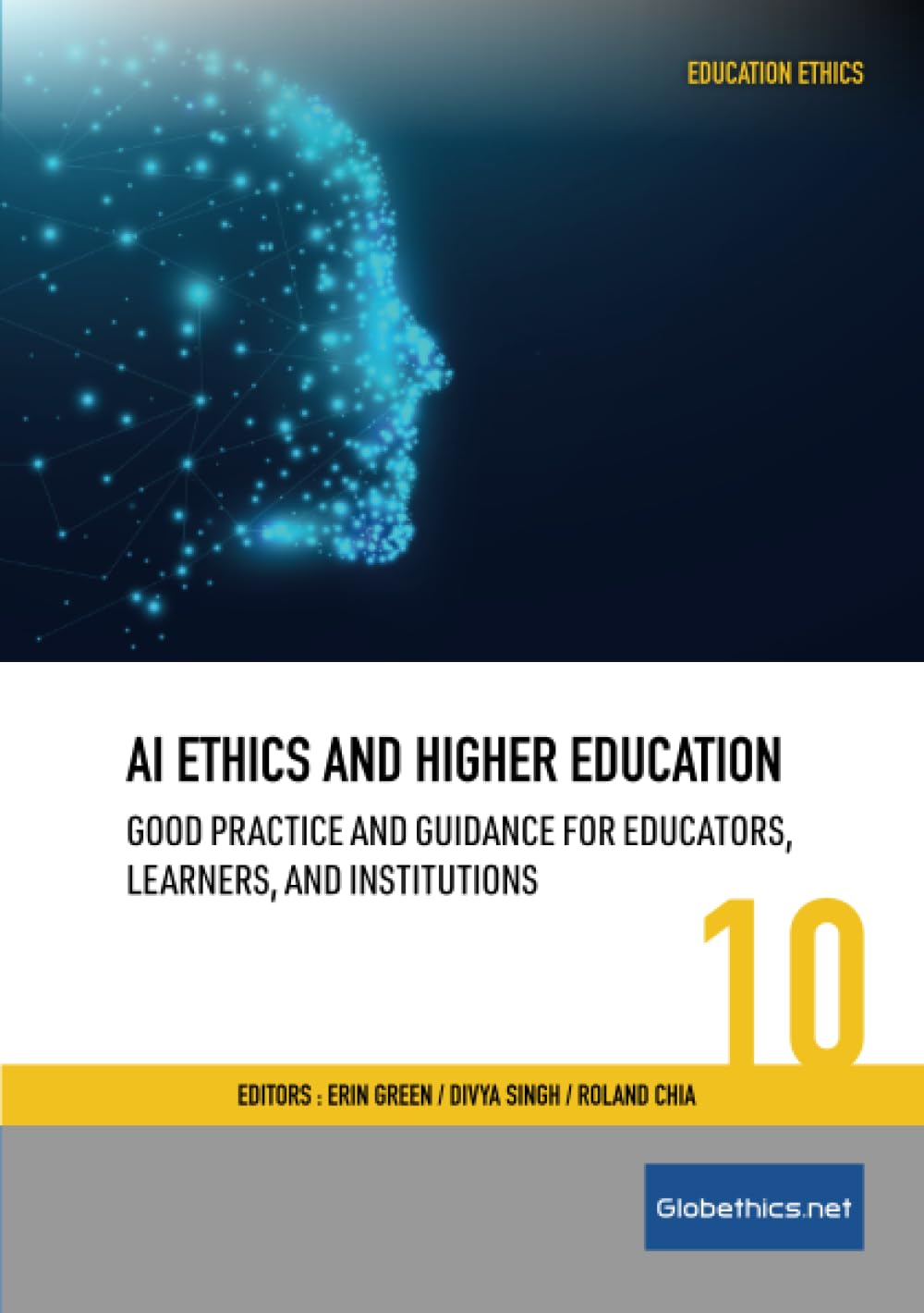 AI Ethics and Higher Education: Good Practice and Guidance for Educators, Learners, and Institutions (Globethics Education Ethics Series)