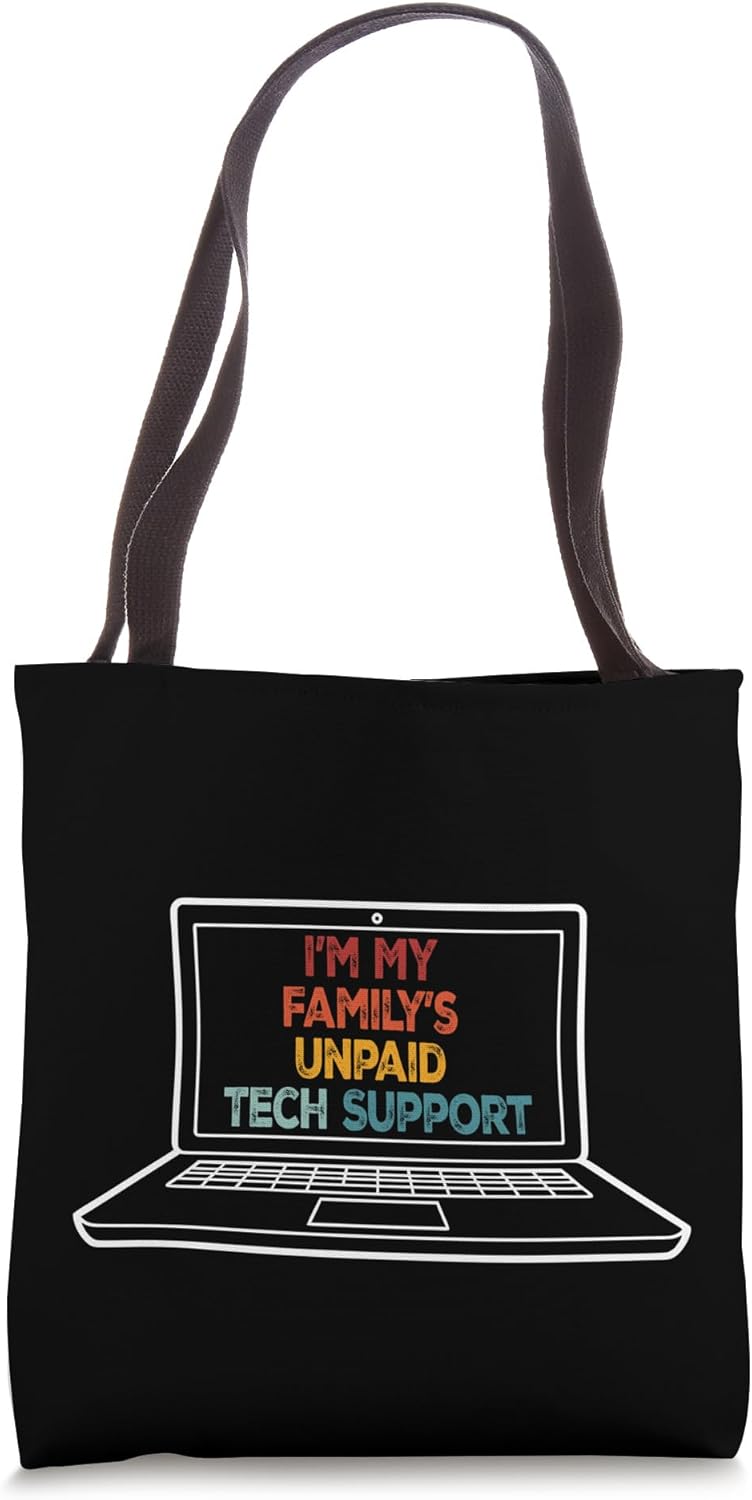 Funny Technical Support I’m My Family’s Unpaid Tech Support Tote Bag