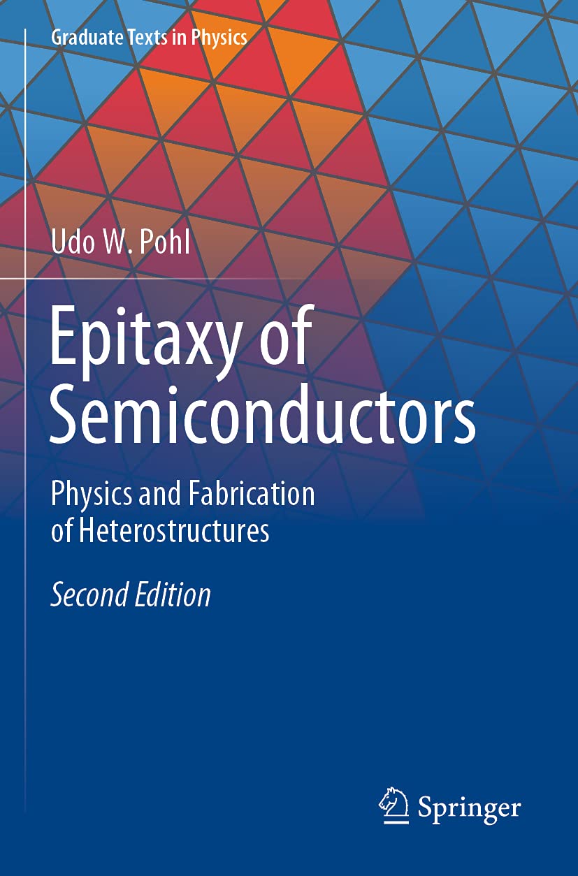 Epitaxy of Semiconductors: Physics and Fabrication of Heterostructures (Graduate Texts in Physics)