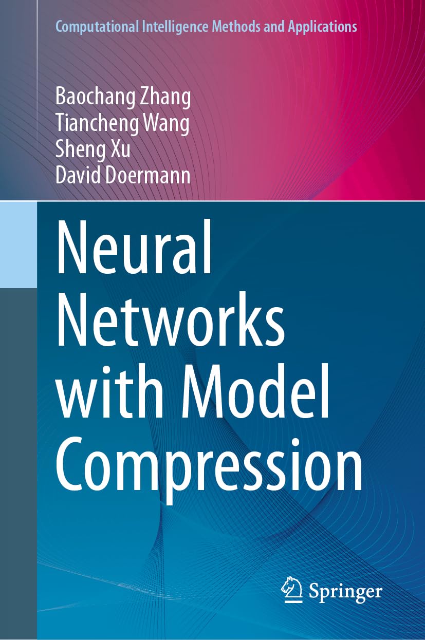 Neural Networks with Model Compression (Computational Intelligence Methods and Applications)