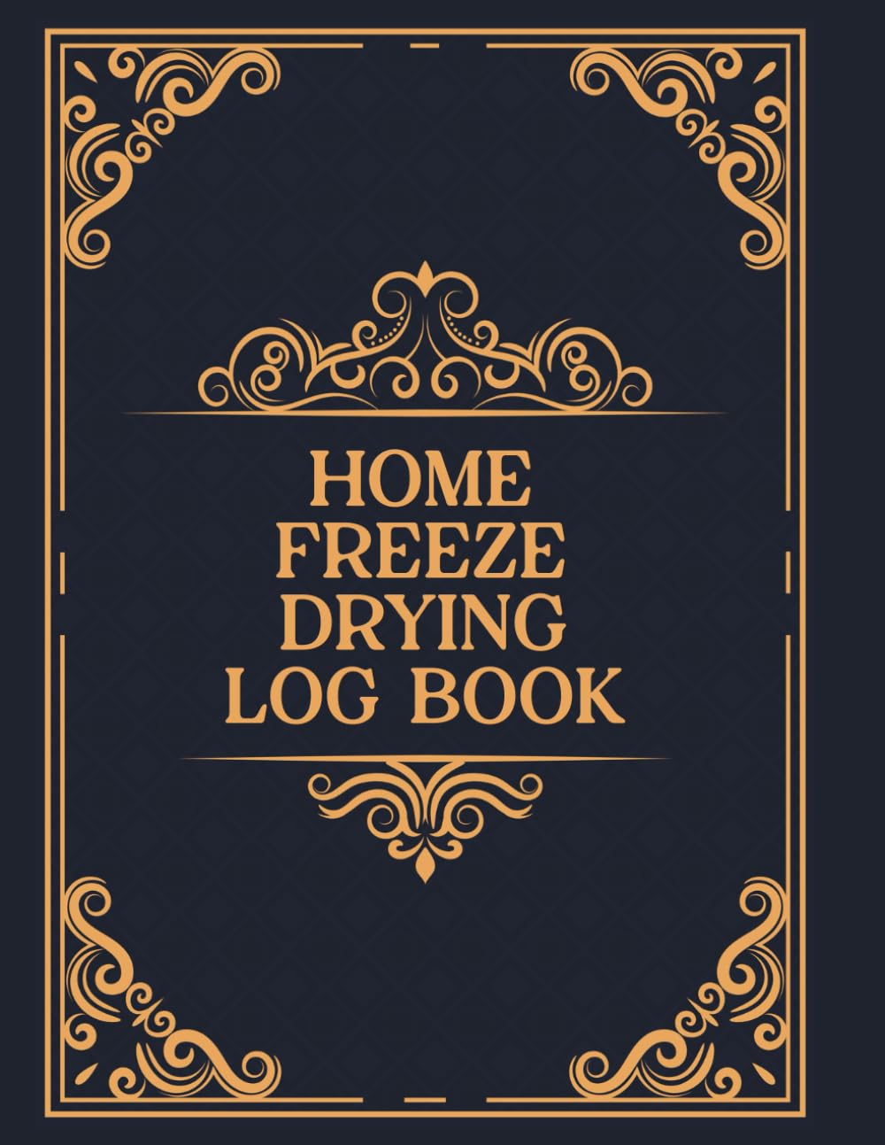 Home Freeze Drying Log Book: Record Food Batches in Your Freeze Dryer Log and Ensure Optimal Machine Maintenance.