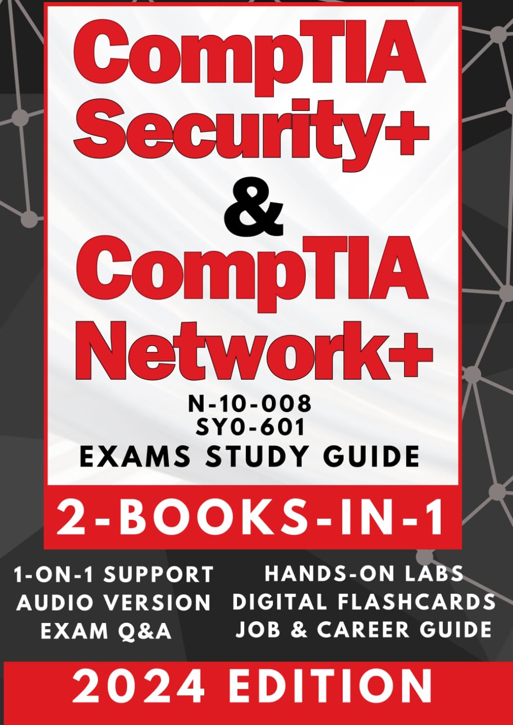 COMPTIA SECURITY+ & NETWORK+ STUDY GUIDE: The Ultimate 2-BOOKS-IN-1 Certification Pack with 1-ON-1 SUPPORT, AUDIO, HANDS-ON LABS, TESTS, REAL-WORLD SCENARIOS, TROUBLESHOOTING, CAREER GUIDANCE & MORE