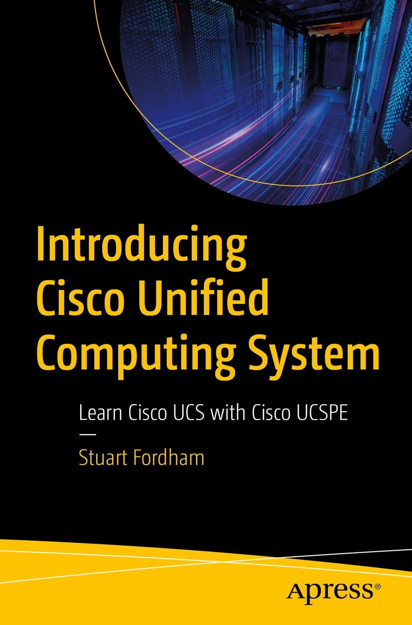 Introducing Cisco Unified Computing System: Learn Cisco UCS with Cisco UCSPE