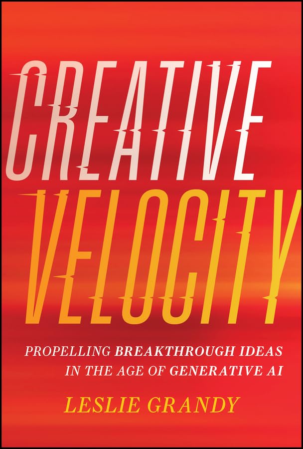 Creative Velocity: Propelling Breakthrough Ideas in the Age of Generative AI