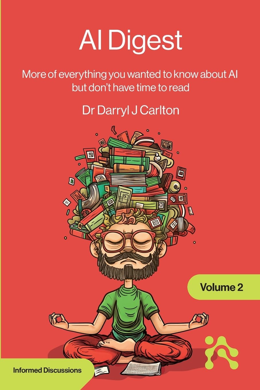 AI Digest Volume 2: More of everything you wanted to know about AI but don’t have time to read