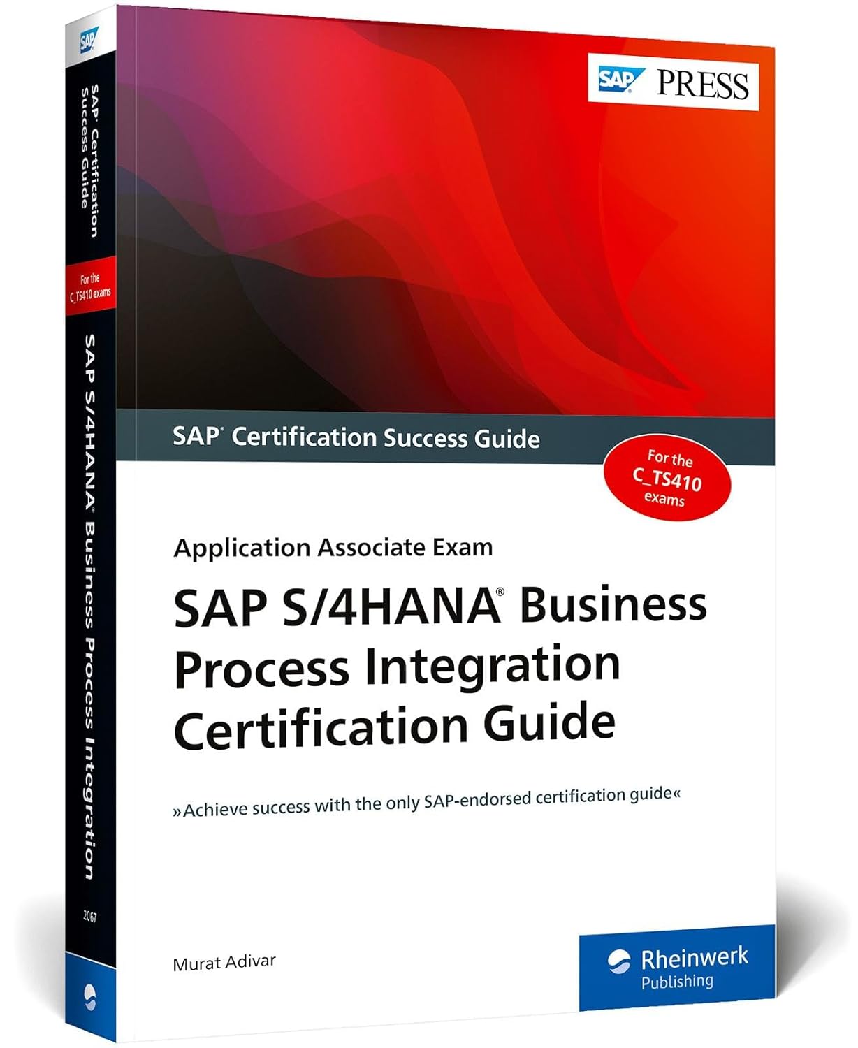 SAP S/4HANA Business Process Integration Certification Guide: Application Associate Exam (SAP PRESS)