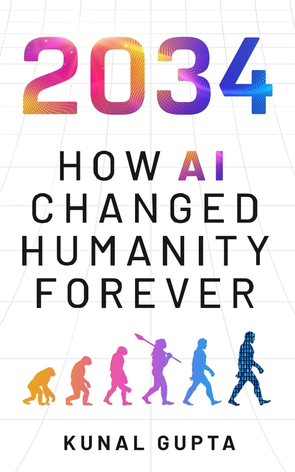 2034: How AI Changed Humanity Forever