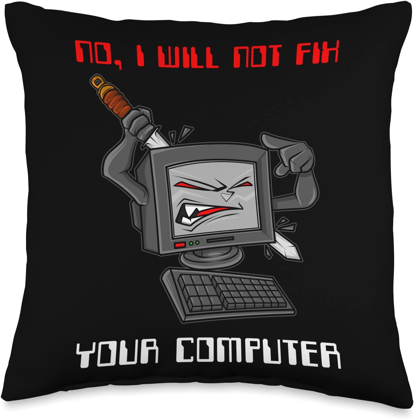 Funny I Will Not Fix Your Computer IT Support Technicians Throw Pillow, 16×16, Multicolor