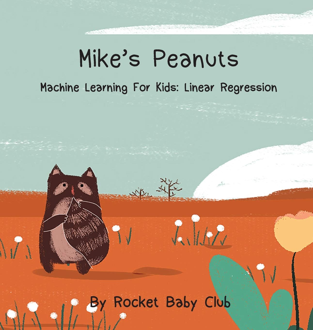 Mike’s Peanuts: Machine Learning For Kids: Linear Regression (Machine Learning Series: Mike’s Peanuts)