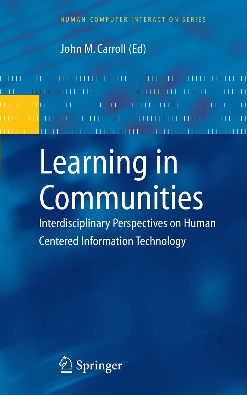 Learning in Communities: Interdisciplinary Perspectives on Human Centered Information Technology (Human–Computer Interaction Series)