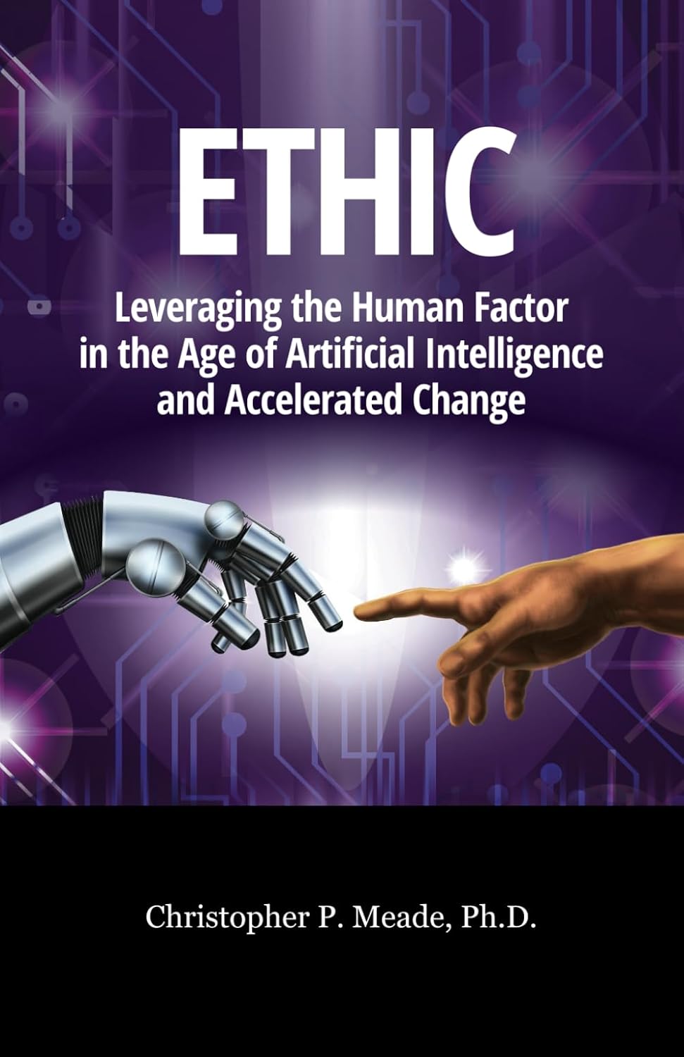 ETHIC: Leveraging the Human Factor in the Age of Artificial Intelligence and Accelerated Change.